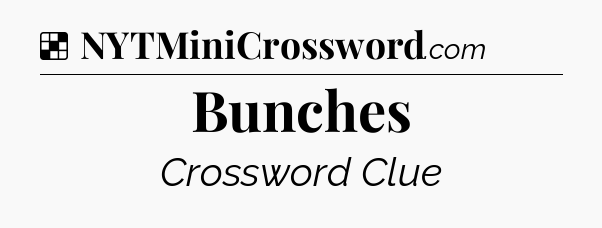 Solution: Bunches - NYT Crossword