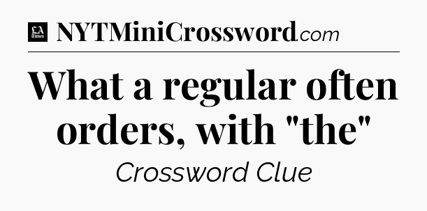 What a regular often orders, with 