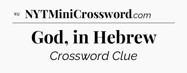 God, in Hebrew - WSJ Crossword