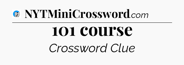 101 course Crossword Clue
