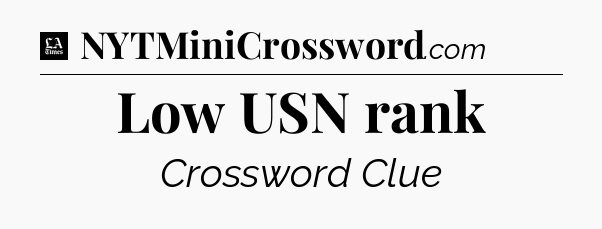 Low USN rank - LA Times Crossword