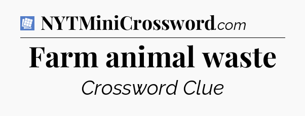 Farm animal waste Puzzle Page Crossword Clue