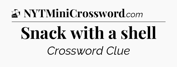 Snack with a shell - Daily Themed Classic Crossword