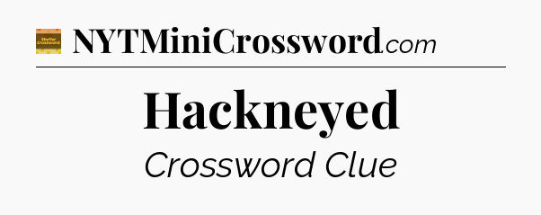 Hackneyed crossword clue Eugene Sheffer