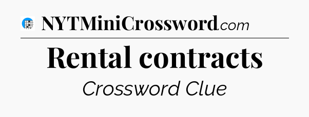 Rental contracts Crossword Clue
