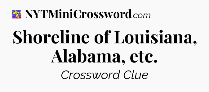Shoreline of Louisiana, Alabama, etc Codycross