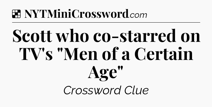 Solution: Scott who co-starred on TV's 
