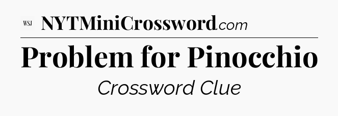 Problem for Pinocchio - WSJ Crossword