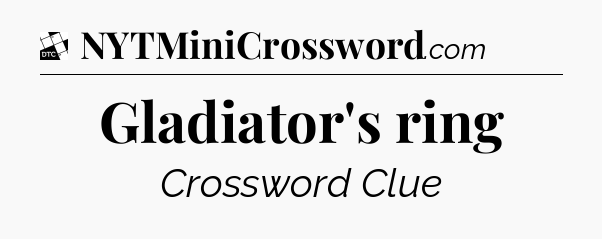 Gladiator's ring - Daily Themed Classic Crossword