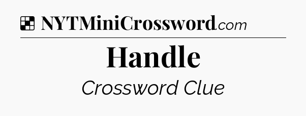 Solution: Handle - NYT Crossword