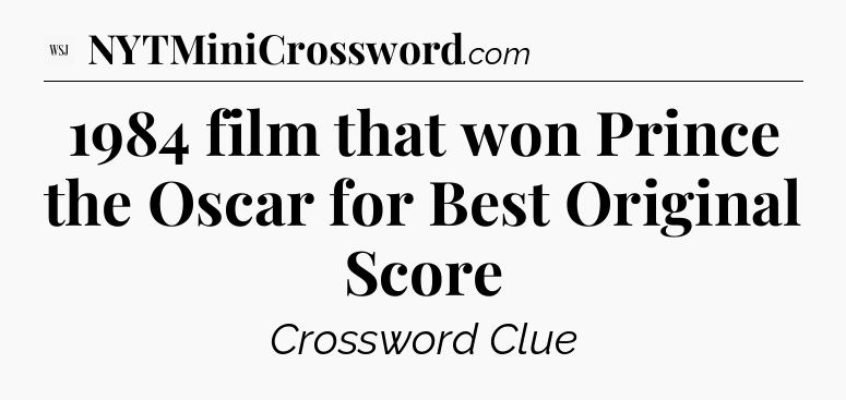 1984 film that won Prince the Oscar for Best Original Score - WSJ Crossword