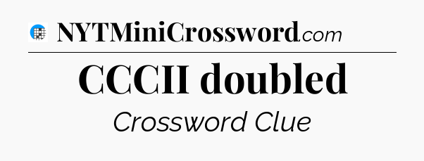 CCCII doubled Crossword Clue