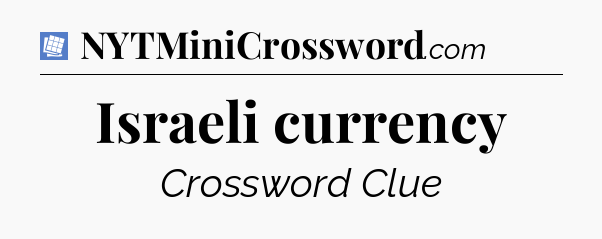 Israeli currency Puzzle Page Crossword Clue