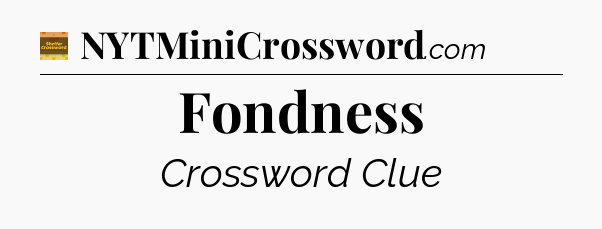 Fondness - Eugene Sheffer Crossword