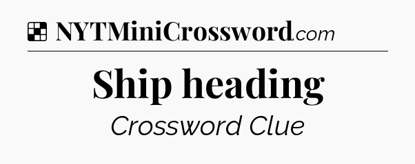 Solution: Ship heading - NYT Crossword