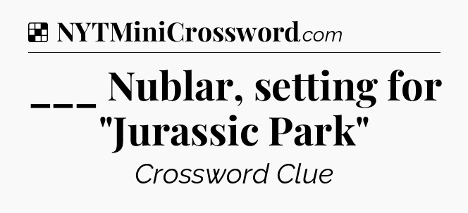 Solution: ___ Nublar, setting for 