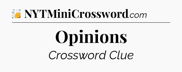 Opinions - 7 Little Words