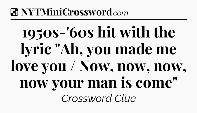 Solution: 1950s-'60s hit with the lyric 