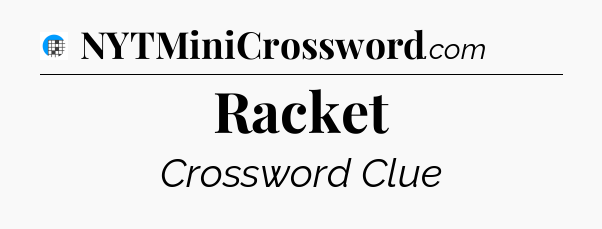 Racket Crossword Clue