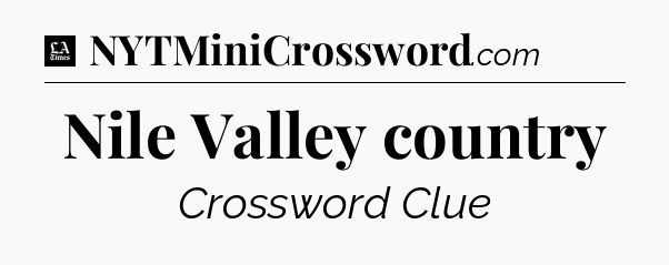Nile Valley country - LA Times Crossword