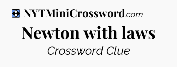 Solution: Newton with laws - NYT Mini Crossword