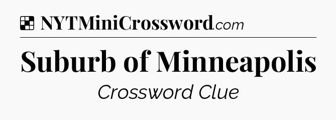 Solution: Suburb of Minneapolis - NYT Crossword