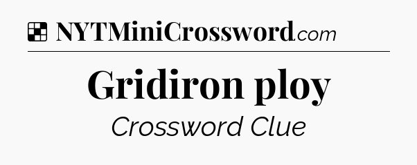 Solution: Gridiron ploy - NYT Crossword