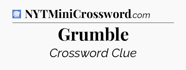 Grumble Puzzle Page Crossword Clue