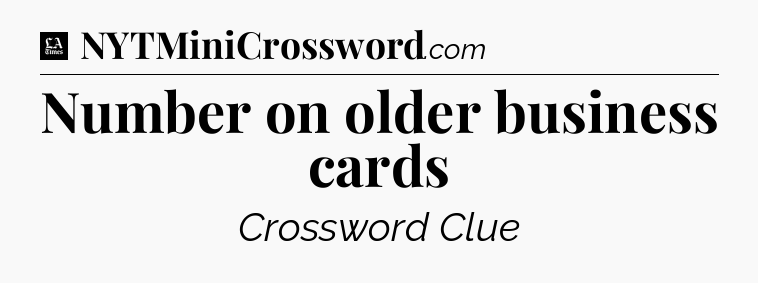 Number on older business cards - LA Times Crossword