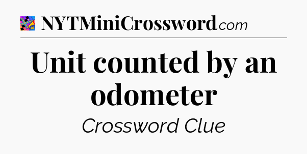 Unit counted by an odometer Crossword Clue