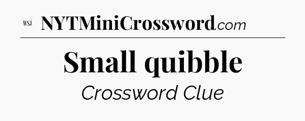 Small quibble - WSJ Crossword