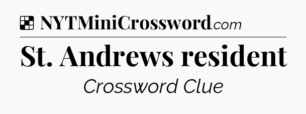 St. Andrews resident NYT Crossword