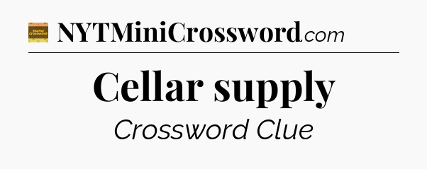 Cellar supply - Eugene Sheffer Crossword