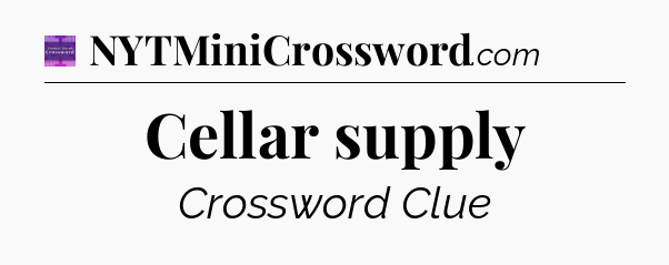 Cellar supply - Thomas Joseph Crossword