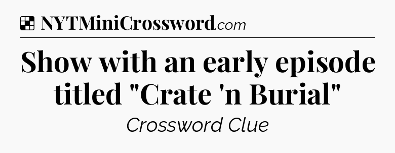 Solution: Show with an early episode titled 