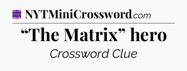 “The Matrix” hero - Thomas Joseph Crossword