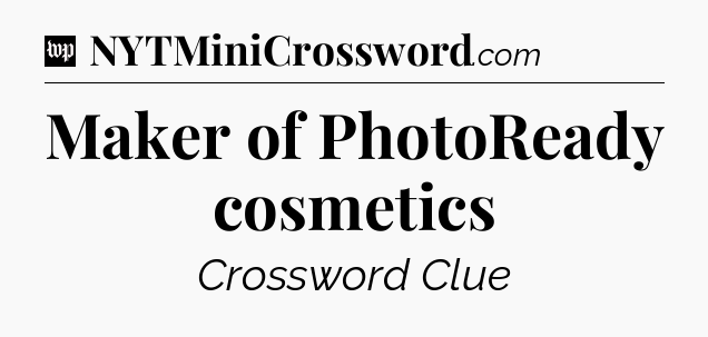 Maker of PhotoReady cosmetics Crossword Clue