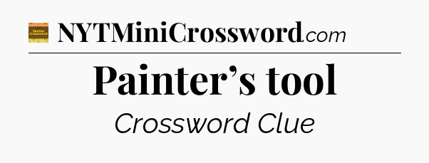 Painter’s tool - Eugene Sheffer Crossword