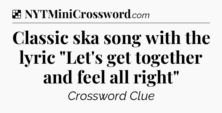 Solution: Classic ska song with the lyric 