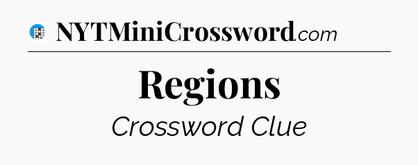 Regions Crossword Clue