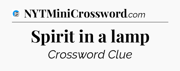 Spirit in a lamp Crossword Clue