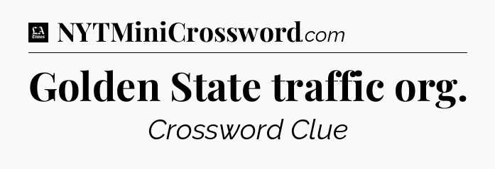 Golden State traffic org - LA Times Crossword