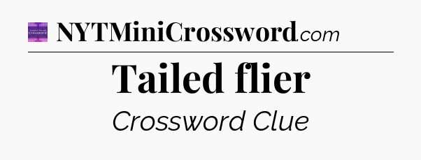 Tailed flier - Thomas Joseph Crossword