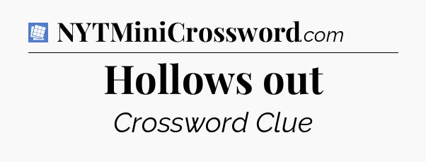 Hollows out Puzzle Page Crossword Clue