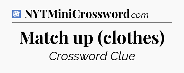 Match up (clothes) Puzzle Page Crossword Clue