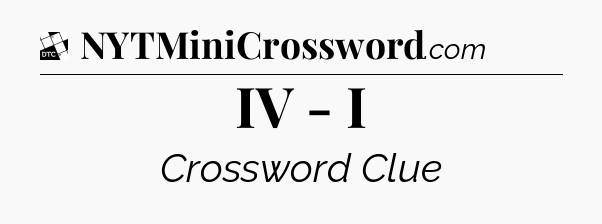 IV - I - Daily Themed Classic Crossword