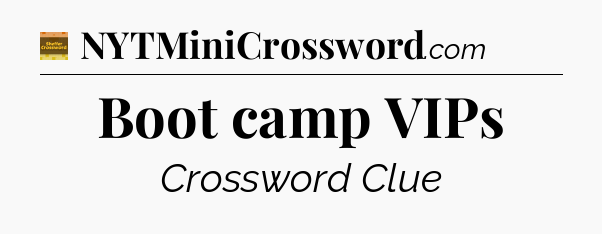 Boot camp VIPs - Eugene Sheffer Crossword