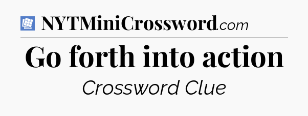 Go forth into action Puzzle Page Crossword Clue