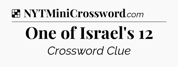 Solution: One of Israel's 12 - NYT Crossword