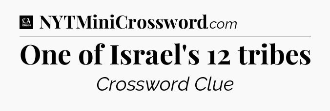 One of Israel's 12 tribes - LA Times Crossword